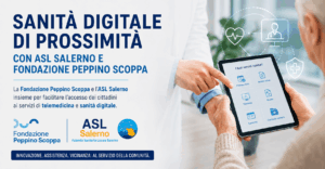 Sanità digitale e telemedicina con ASL Salerno e Fondazione Peppino Scoppa